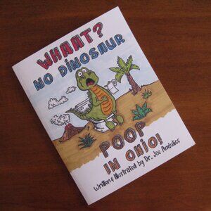 WHAT? NO DINOSAUR POOP IN OHIO Signed Kids Book Dr Joe Andulics STEM Homeschool